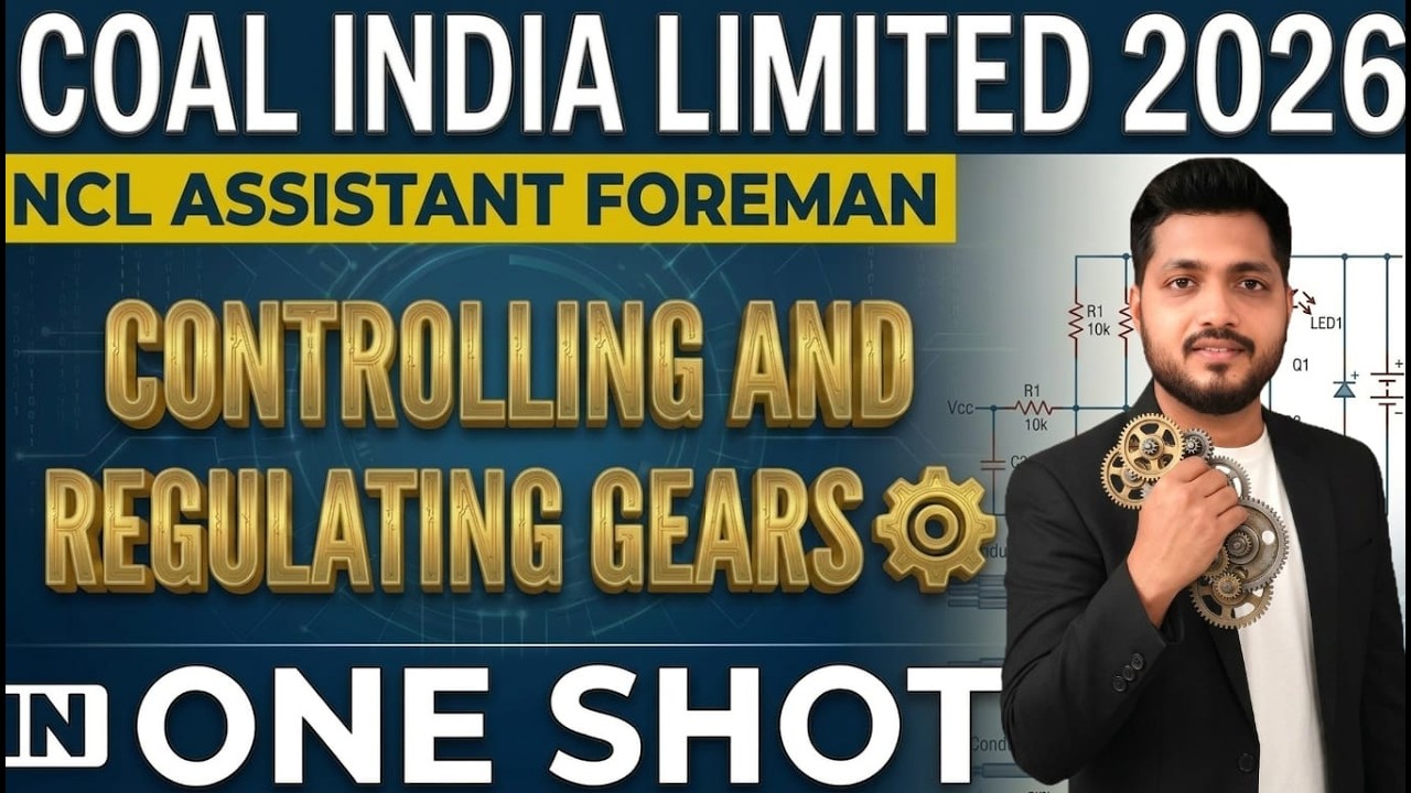 Coal India (NCL Asst) 2026 Exam | Controlling & Regulating Gears | One Shot | By Nikhil Sir