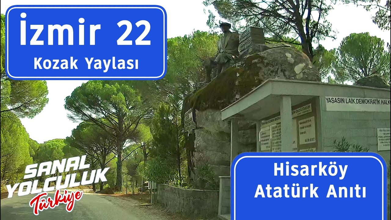 İzmir 22: Kozak Yaylası - Hisarköy, Atatürk Anıtı, Aşağıcuma, Hacıhamzalar köyleri