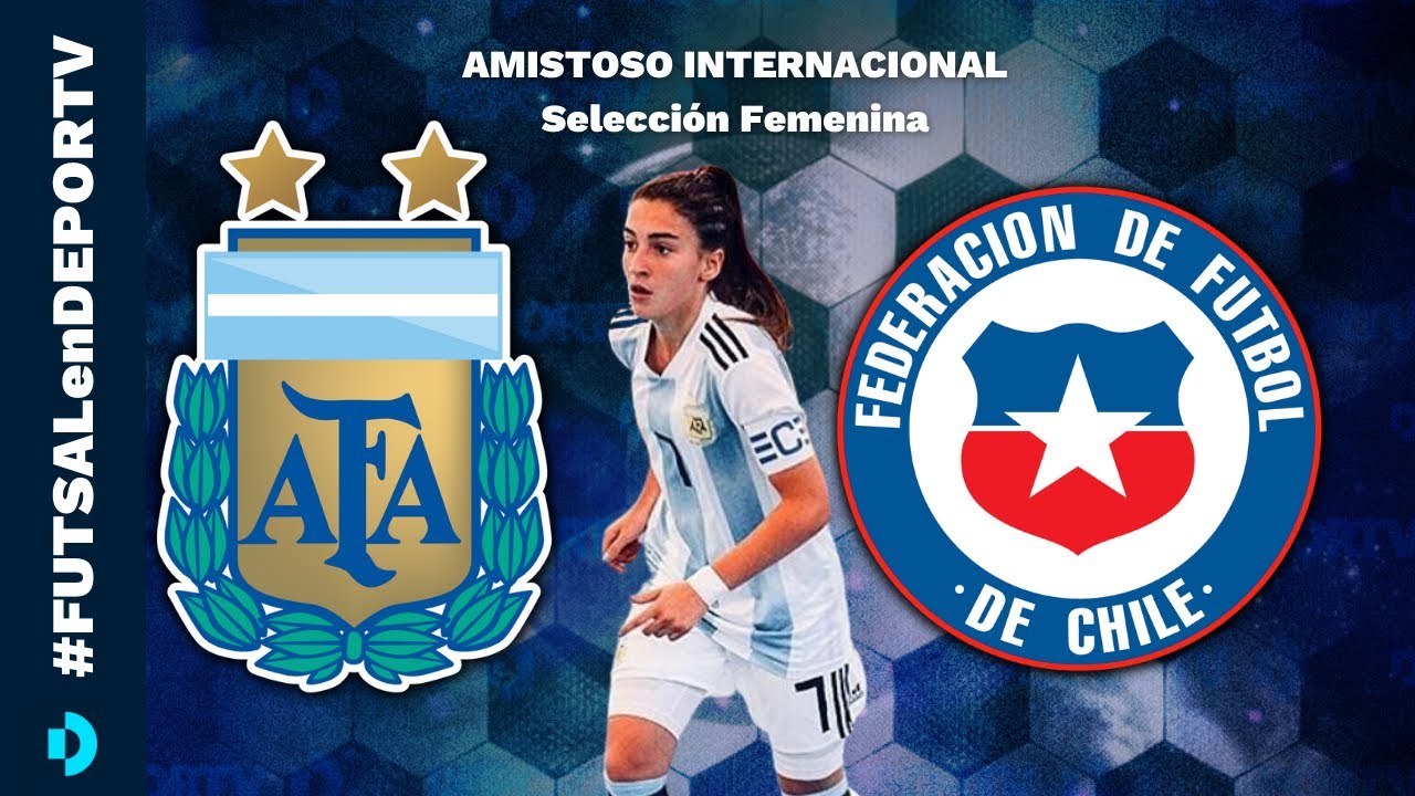Argentina vs Chile - #FUTSALenDEPORTV - Amistoso Internacional Femenino - Futsal