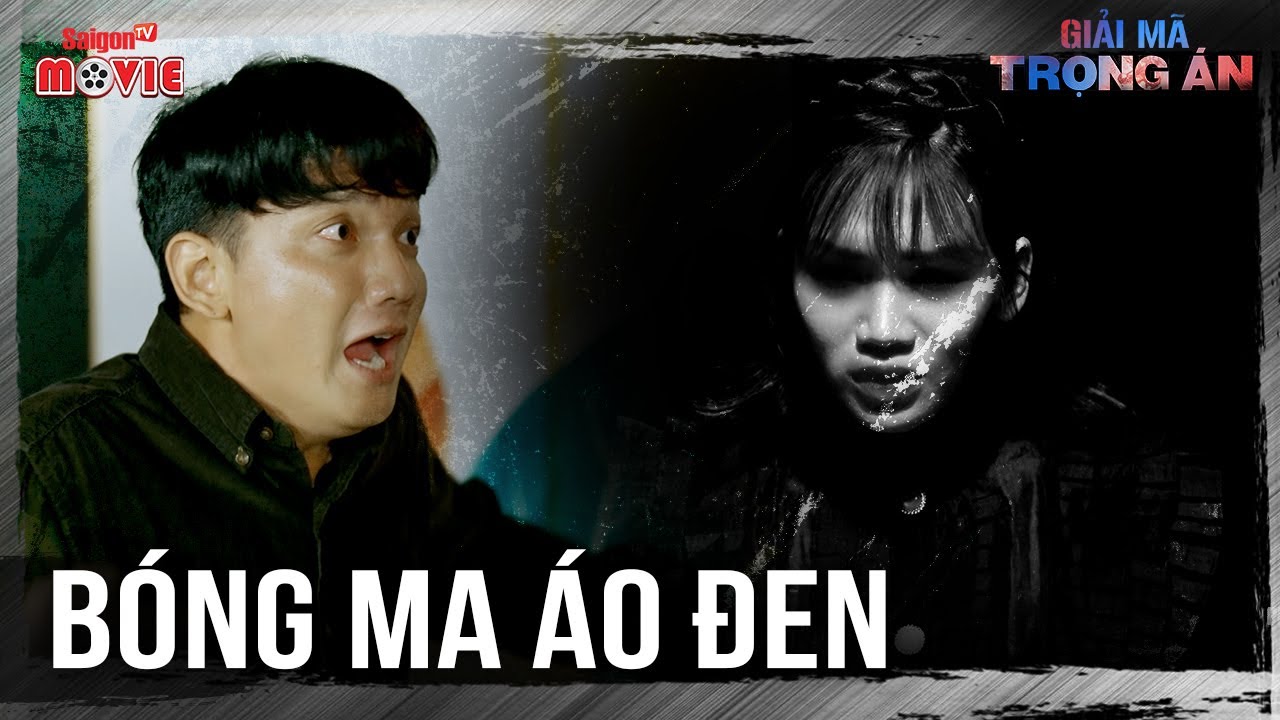 Bóng ma áo đen | Full |  Giải Mã Trọng Án | SaigonTV Movies