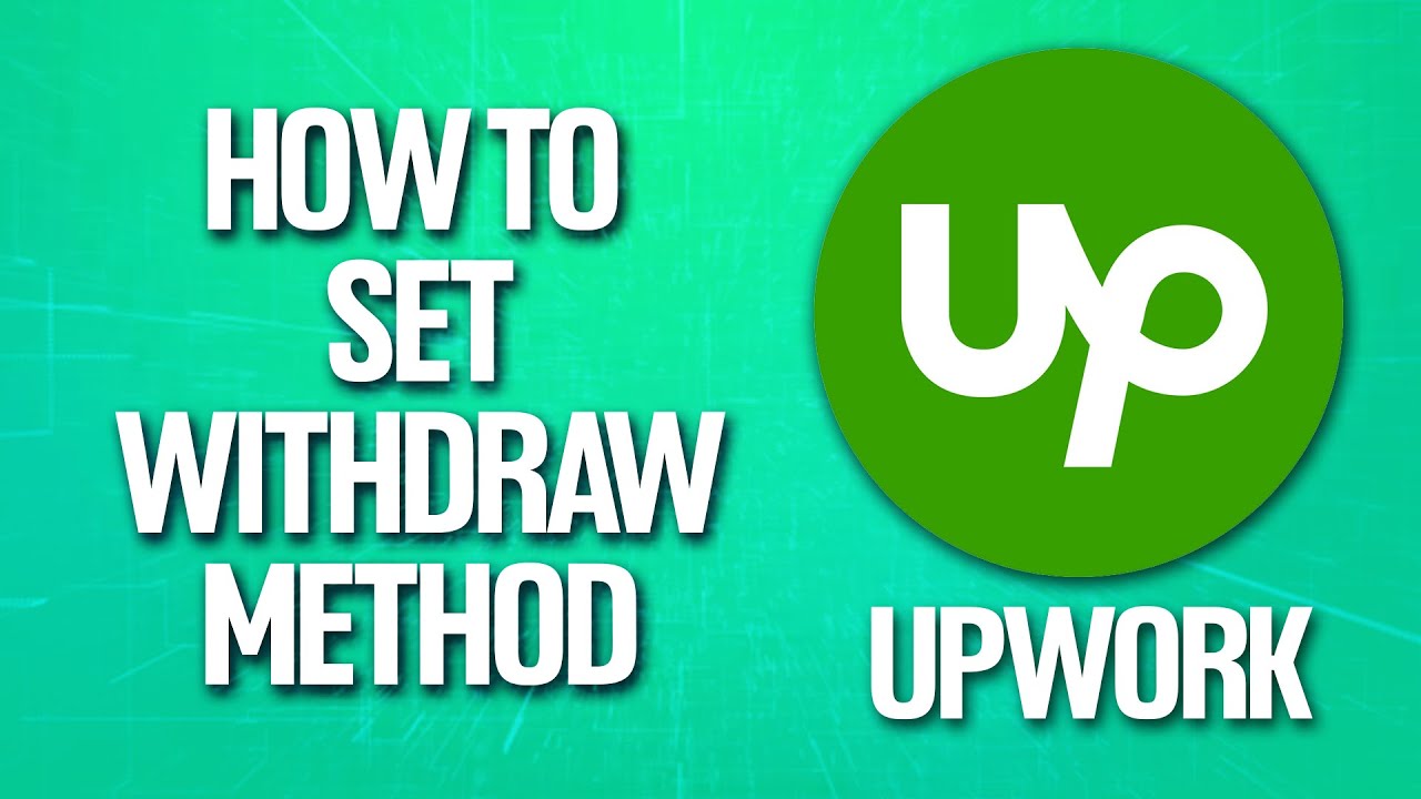 How To Set Withdraw Method On Upwork
