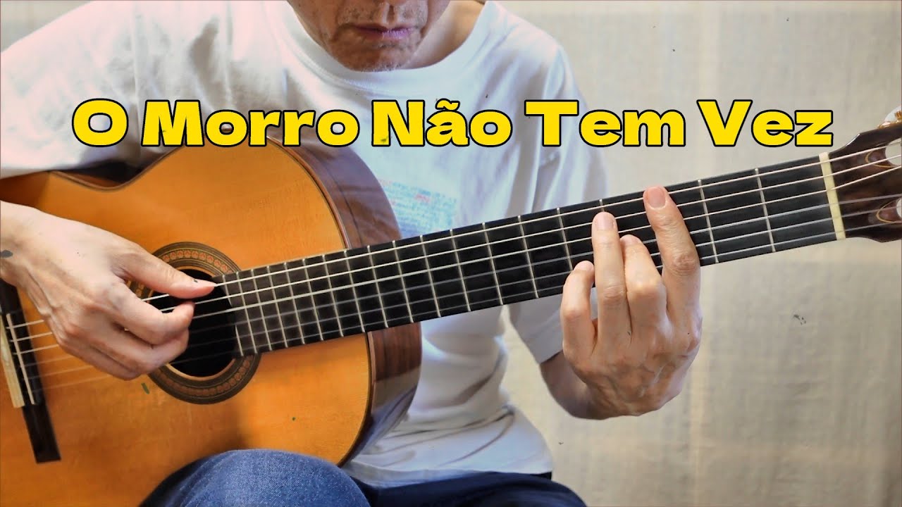 O Morro Não Tem Vez　悲しみのモロ　Favela　ファベーラ　Antonio Carlos Jobim　アントニオ・カルロス・ジョビン　Solo Guitar　ソロギター