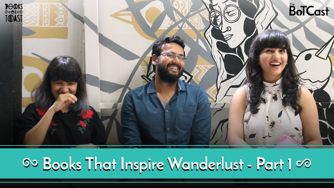BoTCast Episode 10 feat. Kautuk Srivastava: Books That Inspire Wanderlust Part 1