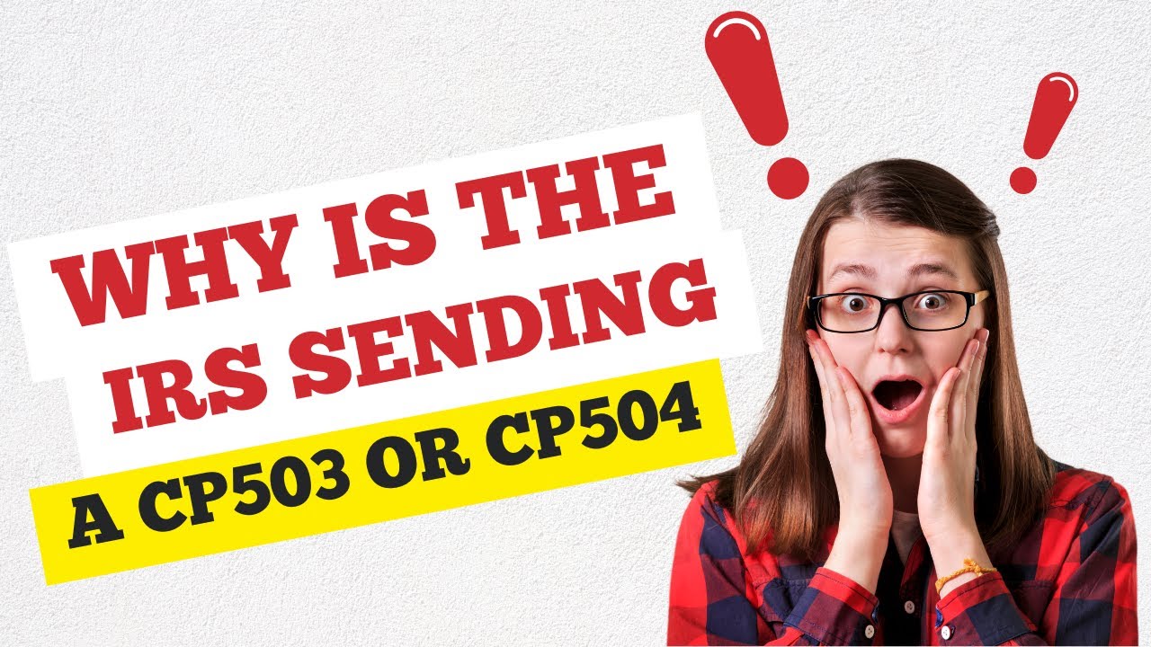 Why is the IRS sending me a CP 503 or CP 504?
