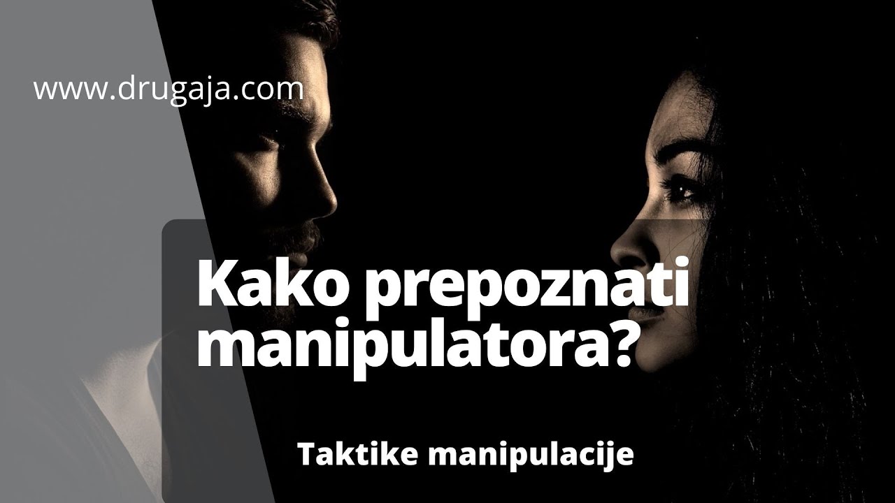 Kako prepoznati manipulatora? - Taktike manipulacije u vezi