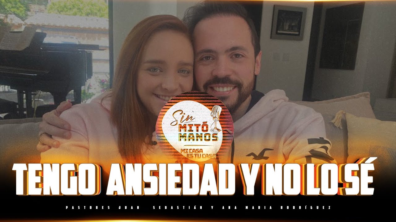Tengo ansiedad y no lo sé -  Sin Mitómanos | Mi casa es tu casa 🏠  🧔🏻‍♂️👩🏻‍🦰