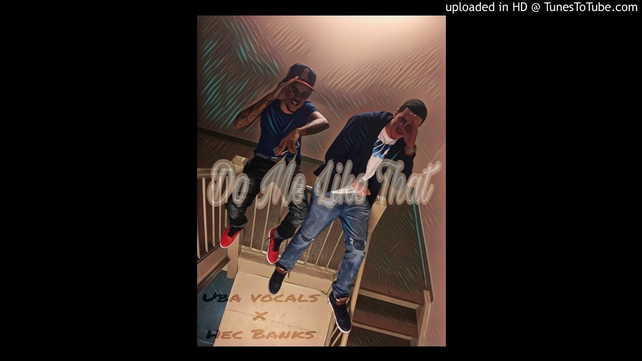 Uba Vocals Ft Hec Banks- Do Me Like That