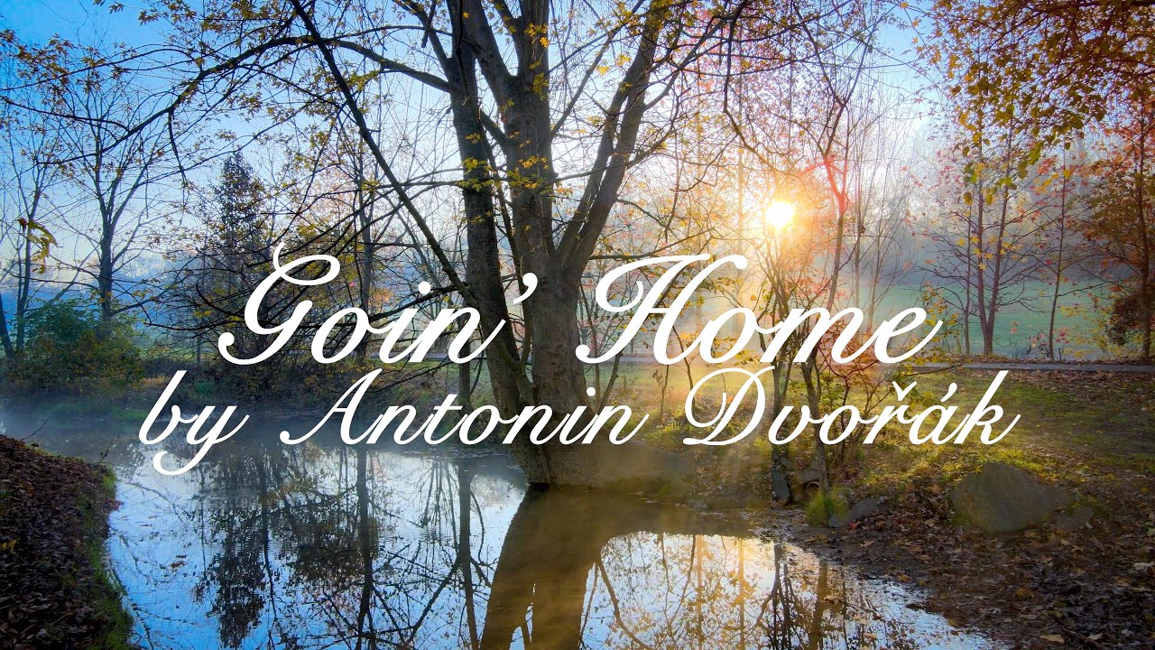Goin' Home by Antonin Dvorak
