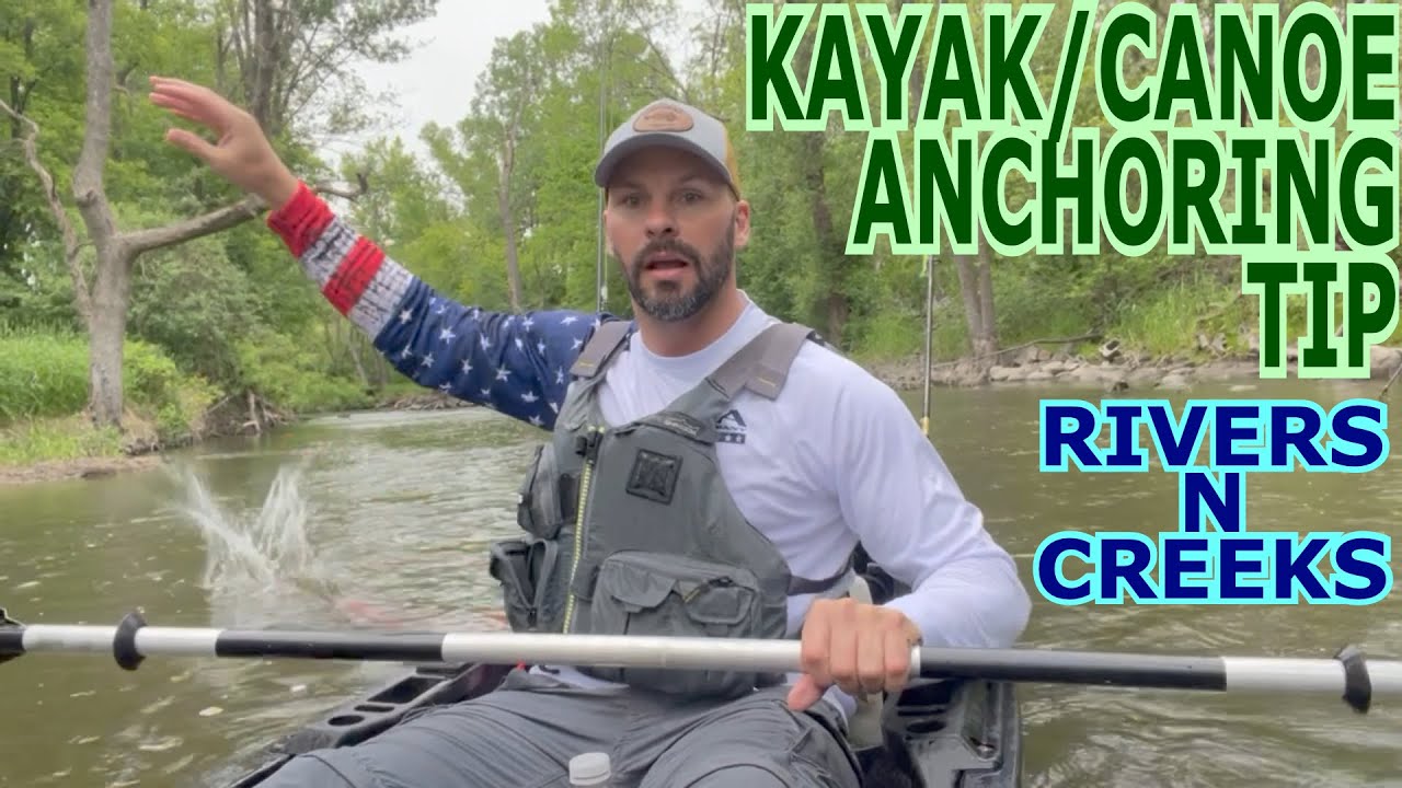 Kayak / Canoe Rivers n Creeks Anchoring Tips