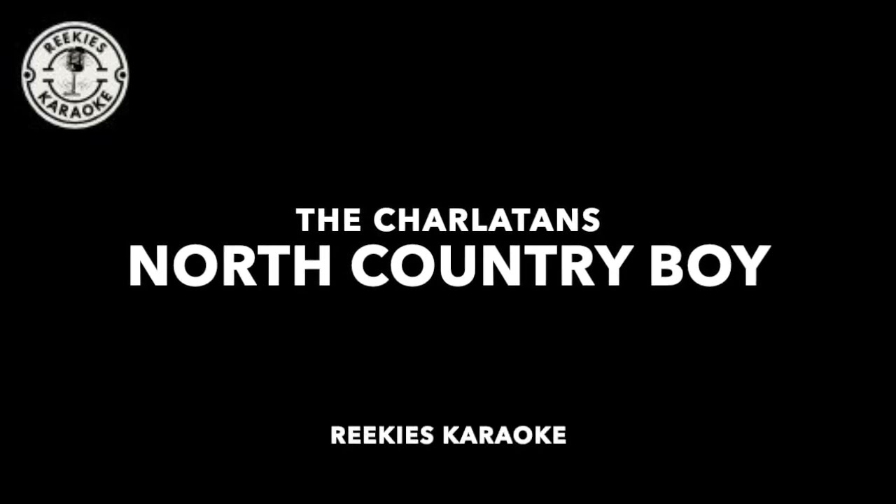 The Charlatans | North Country Boy | Karaoke