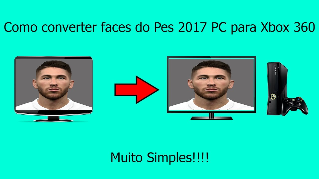 Como converter faces do pes 2017 de pc pra xbox 360