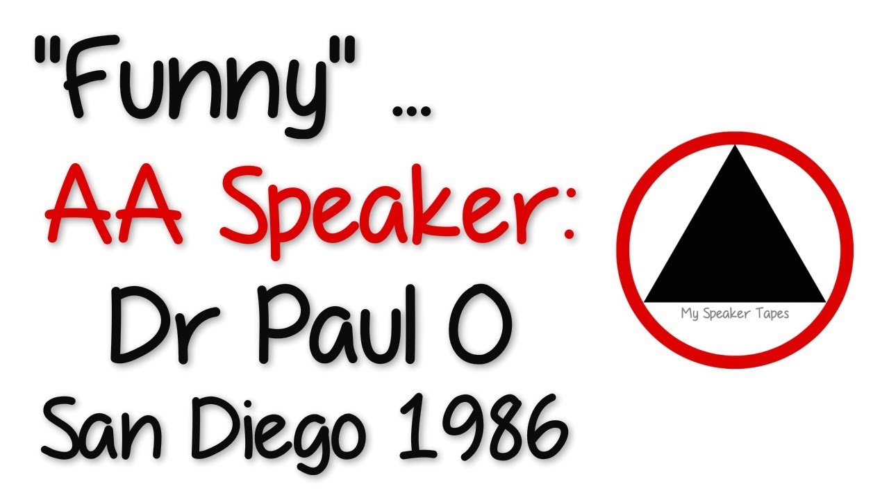 Funny AA Speaker Dr Paul O San Diego 1986 Dr Alcoholic Addict