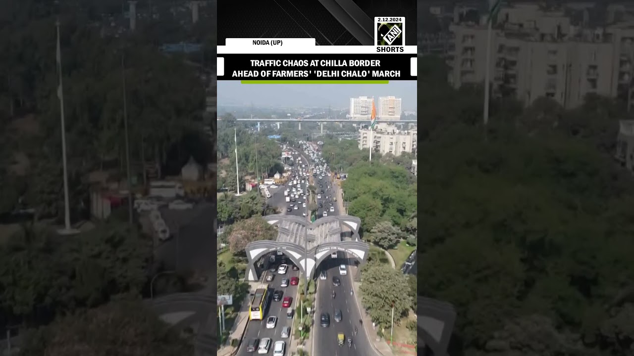 Traffic snarls at Noida&rsquo;s Chilla border ahead of farmers 'Delhi Chalo' march