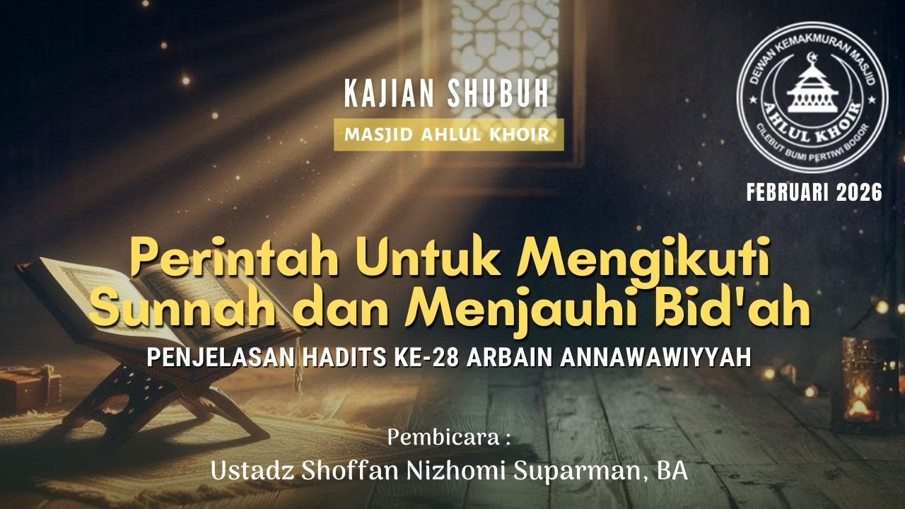 Kajian Shubuh : Perintah untuk mengikuti sunnah dan menjauhi bid'ah