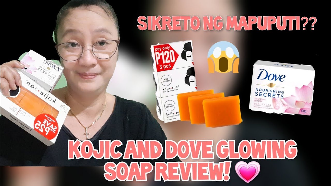KOJIC +DOVE  GLOWY SOAP TOTOONG NAKAKAGLOW NG SKIN.