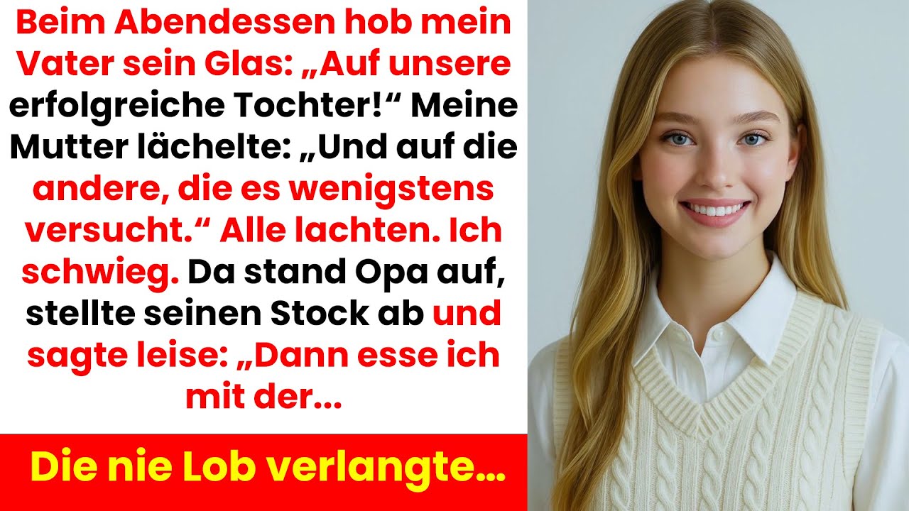 Sie lachten &uuml;ber mich beim Abendessen doch Opas Worte &auml;nderten alles!