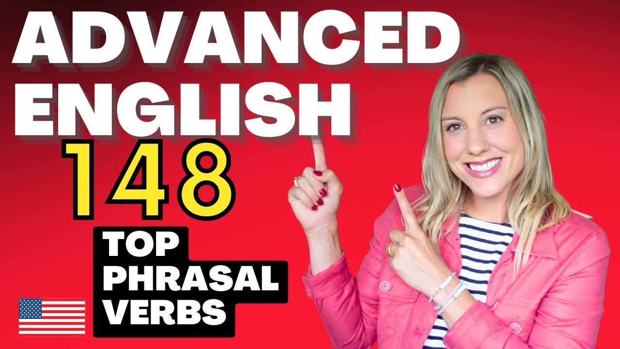 148 Top Advanced Phrasal Verbs