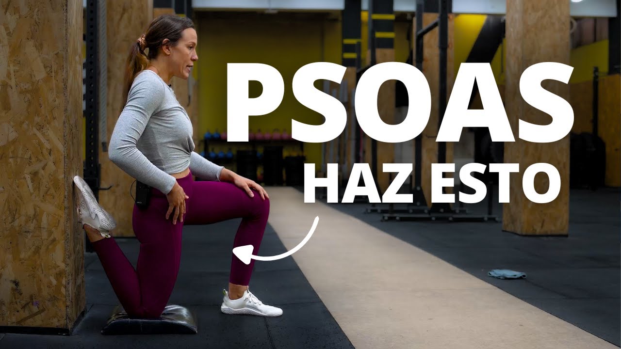 Movilidad y Fortalecimiento para Psoas Iliaco - Dolor de Cadera