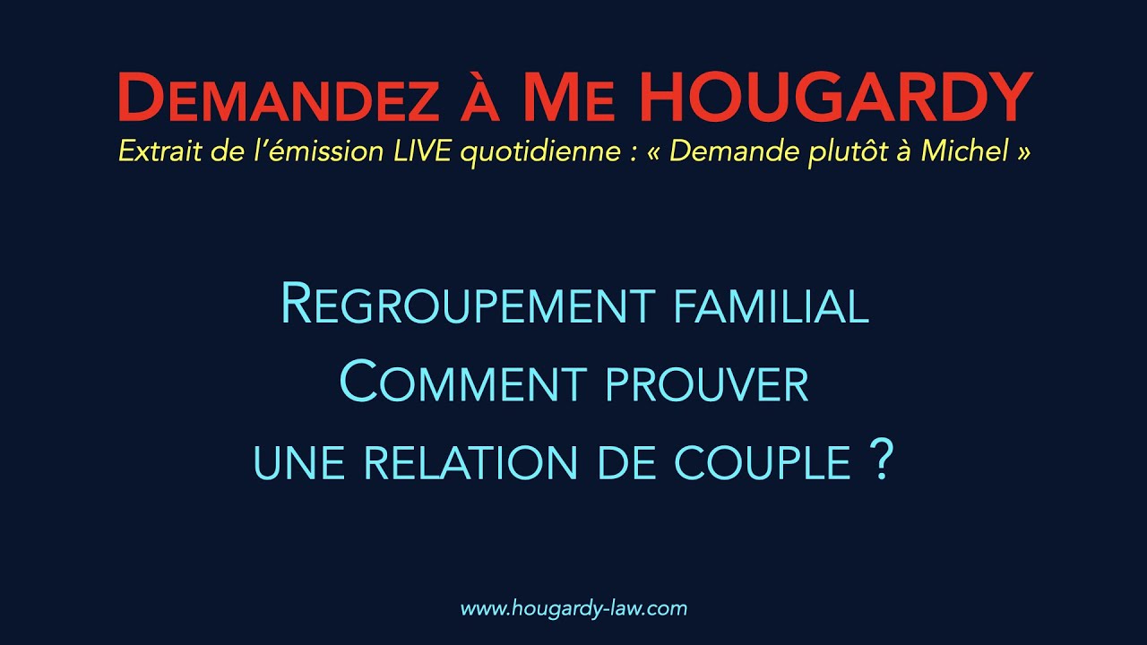 Comment prouver une relation de couple lors d'un regroupement familial ?