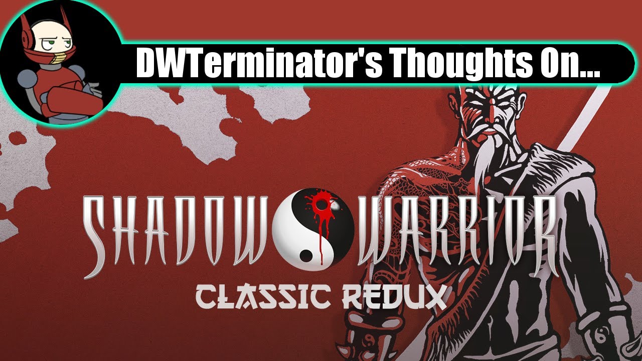 My Thoughts On... Shadow Warrior Classic Redux