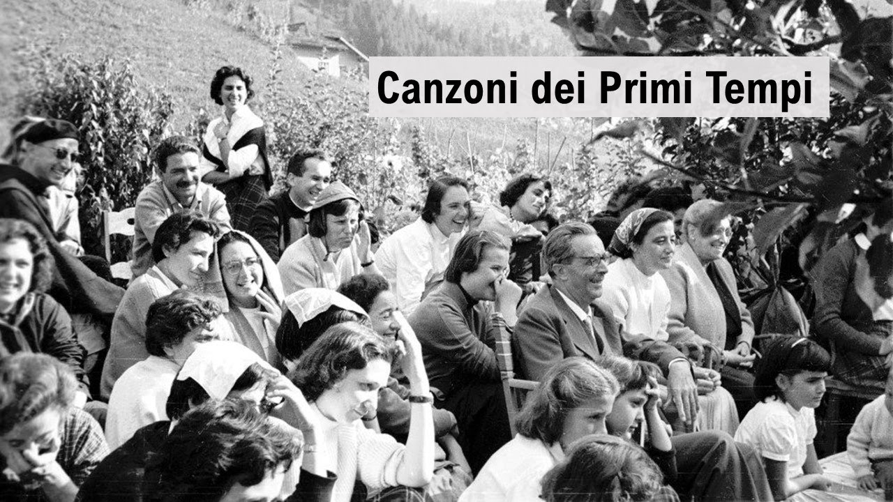 CANZONI dei PRIMI TEMPI del Focolare e Canzoni dedicate a Chiara Lubich