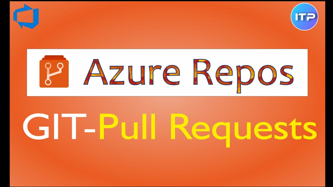 Git — запросы на извлечение | Azure Repos | Учебное пособие по Azure DevOps | ИТ-специалист