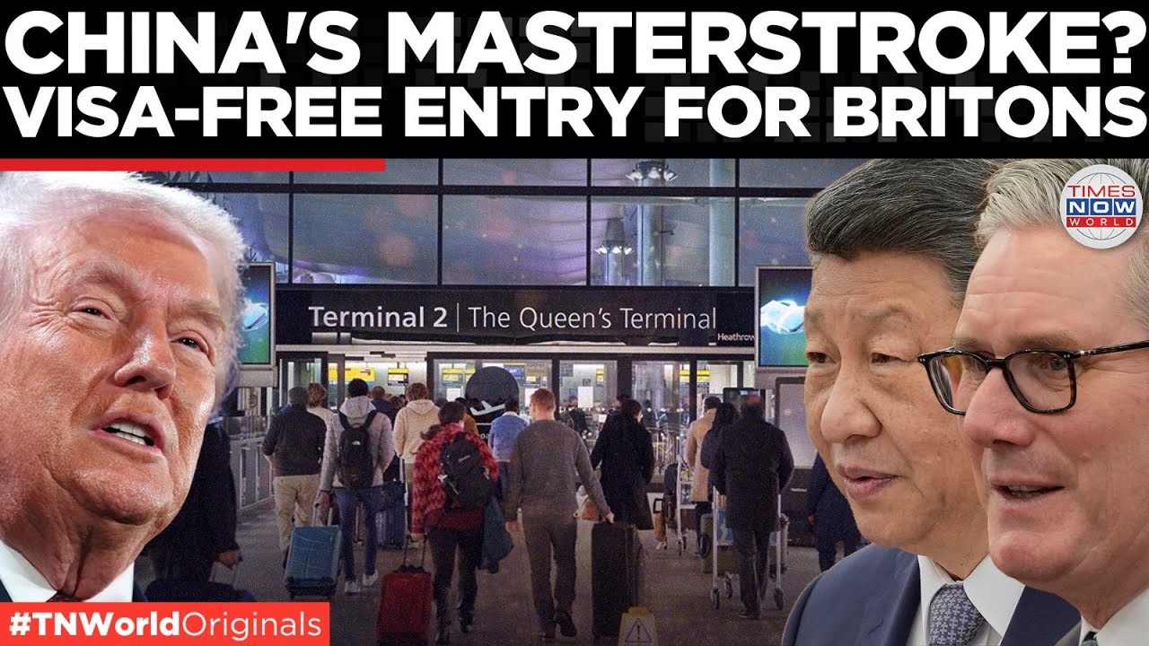 XI MAKES THE FIRST MOVE: China Grants Britons Visa Freedom As West Loses Leverage | World News