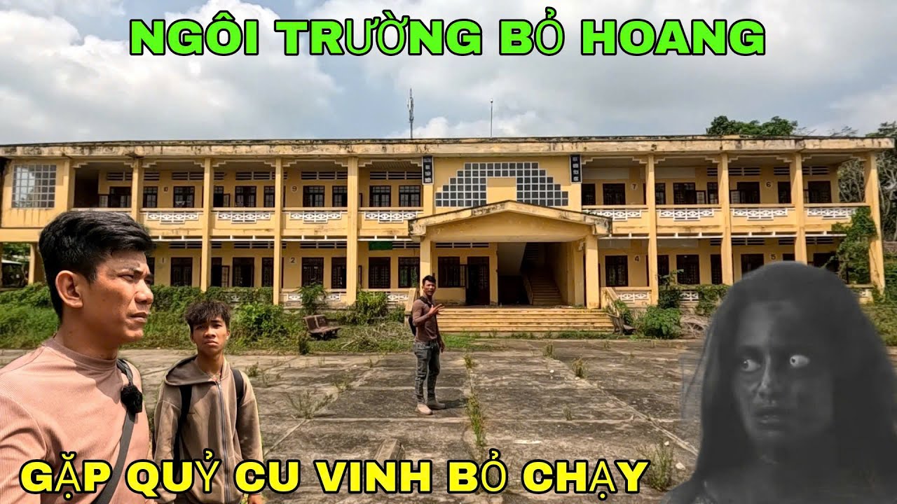 Cu Vinh Bỏ Chạy Thục Mạng Khi Gặp Quỷ Giữa Ban Ngày Trong Ngôi Trường Bỏ Hoang