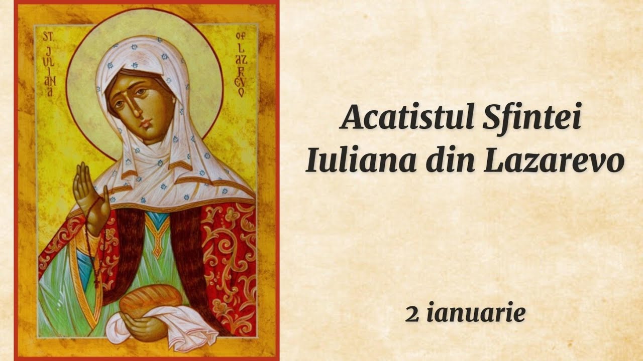 Acatistul Sfintei Iuliana din Lazarevo (citit)
