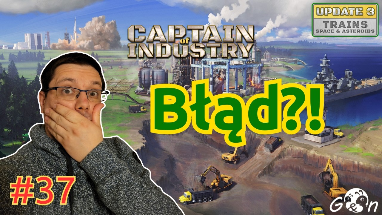 #37 | Znaleźliśmy błąd! | Update 3 | Captain of Industry
