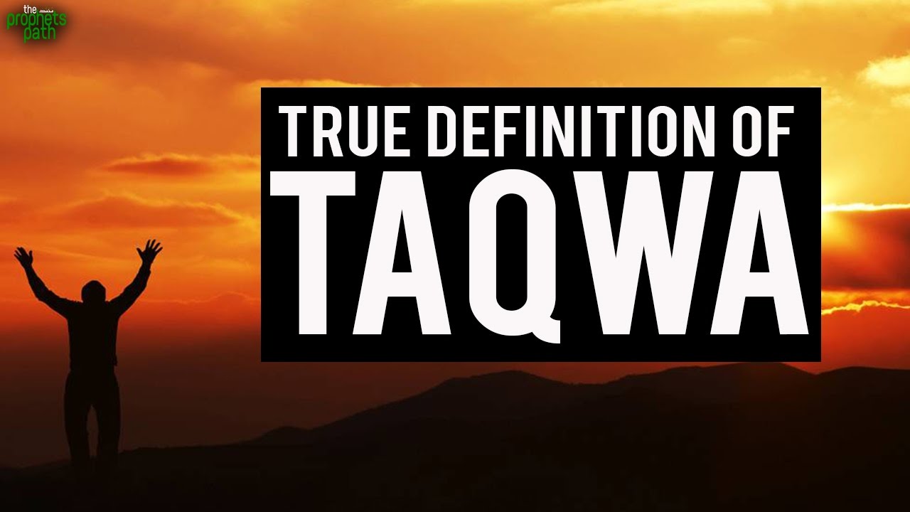 The True Definition of Taqwa
