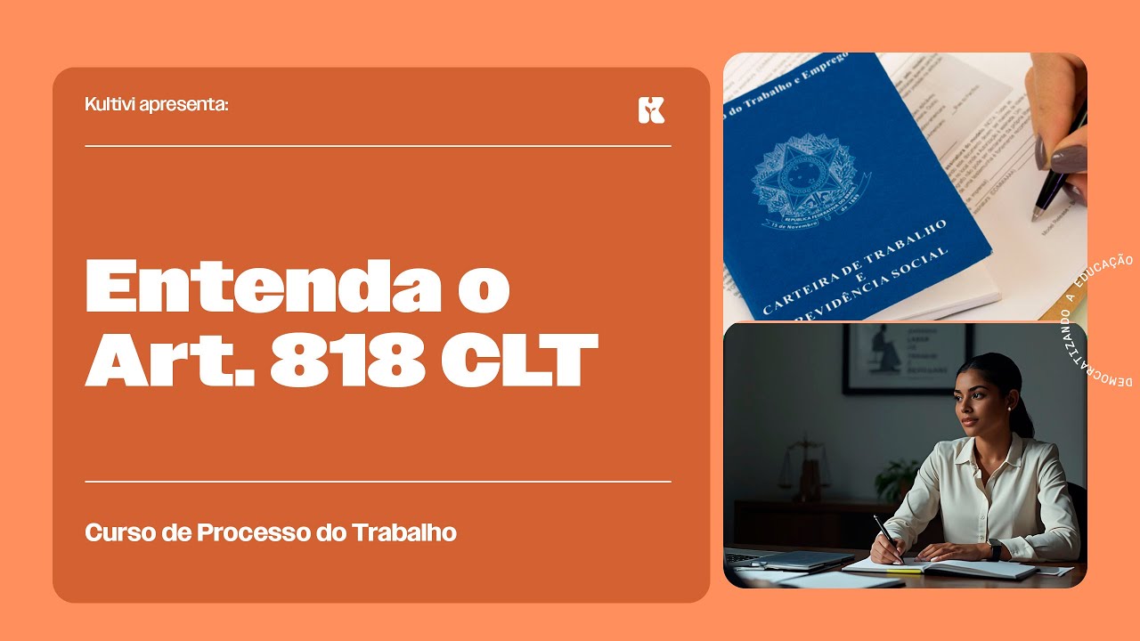 Entenda o Art. 818 CLT | Processo do Trabalho