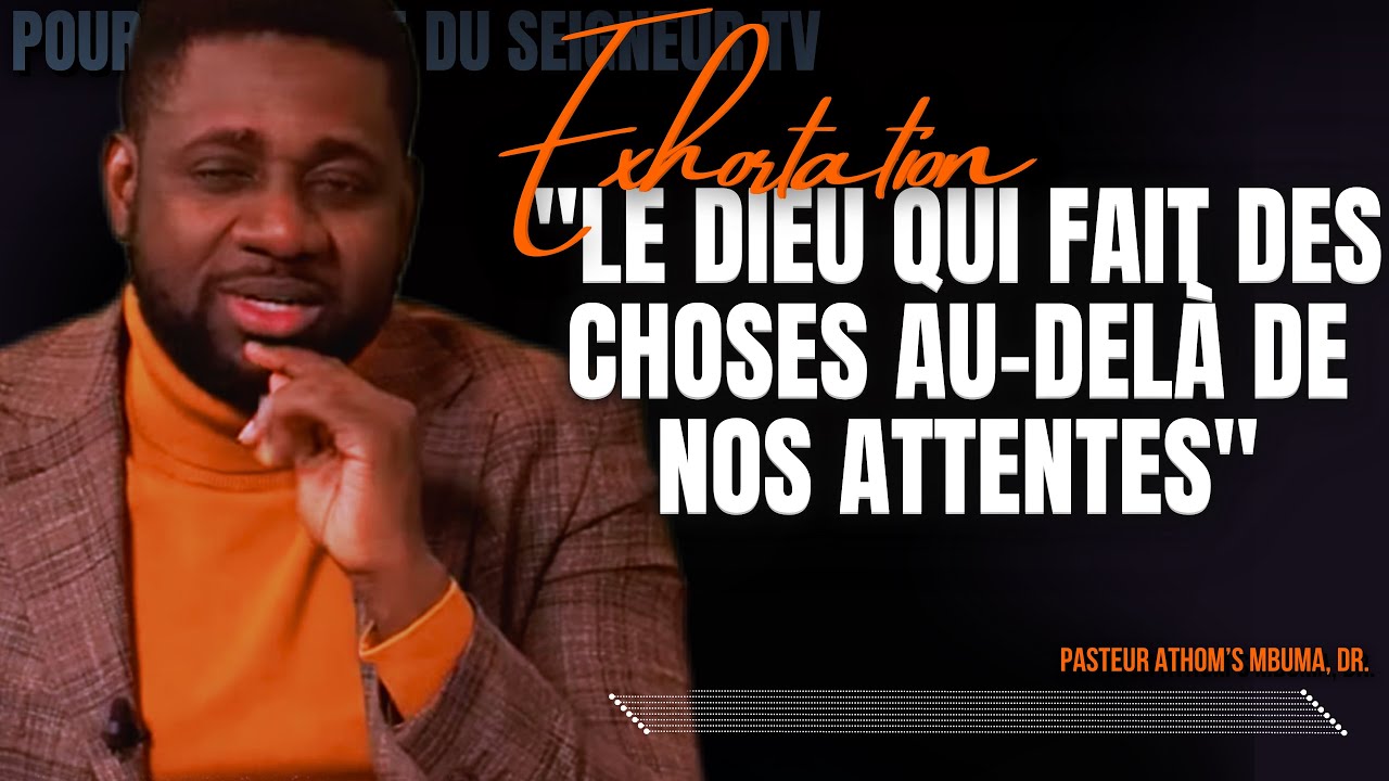 🎤 LE DIEU QUI FAIT DES CHOSES AU-DELÀ DE NOS ATTENTES |PST. ATHOM’S MBUMA |PRÉDICATION |ADORATION