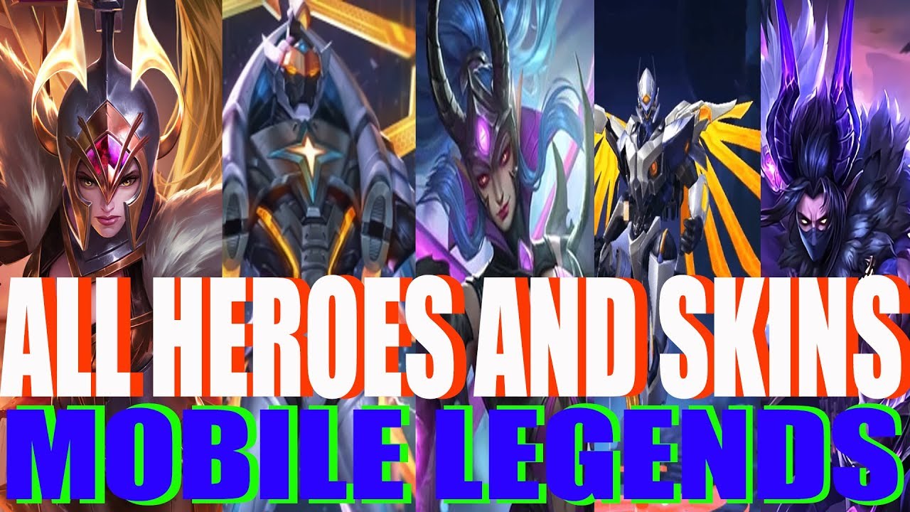 Mobile Legends : ALL HEROES AND THEIR SKINS AS OF JULY 2019