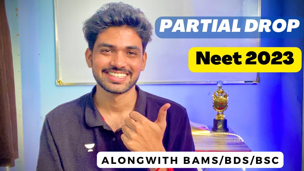 Partial Drop along with BAMS/BDS/Bsc ?🔥|| is it worth it for Neet 2023 ?