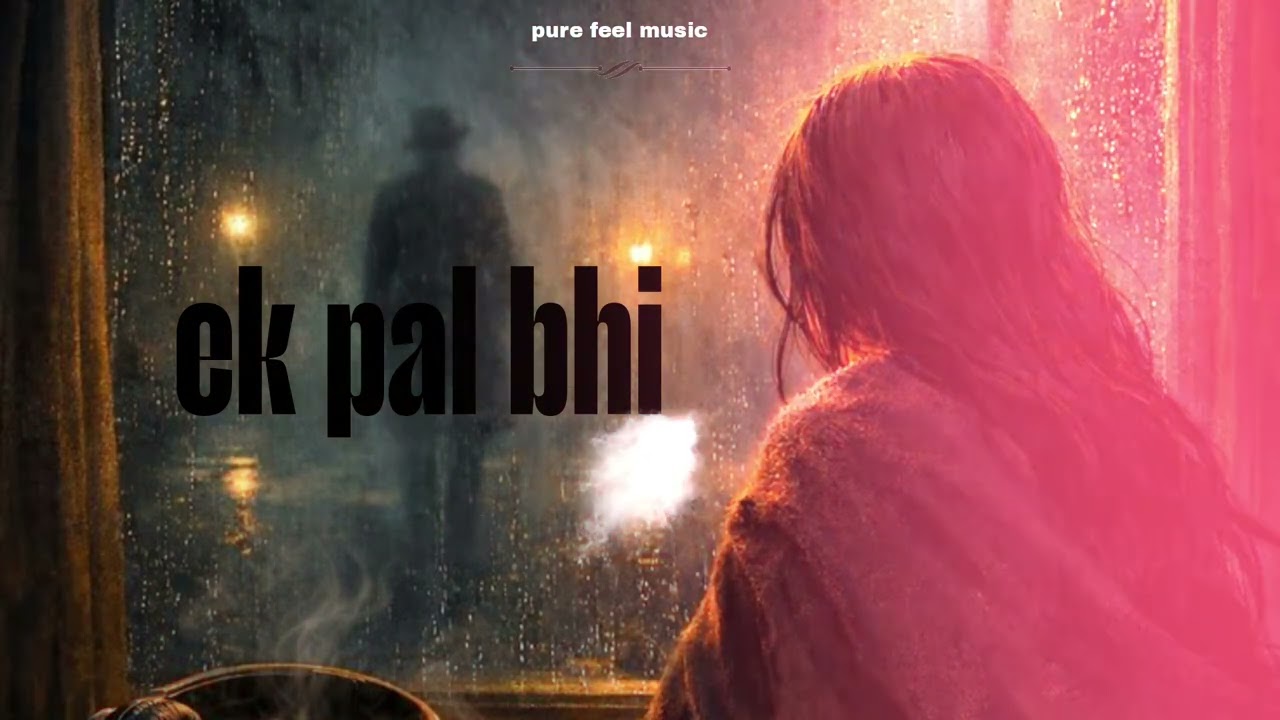 Ek pal bhi .......... Pure music 🎶 