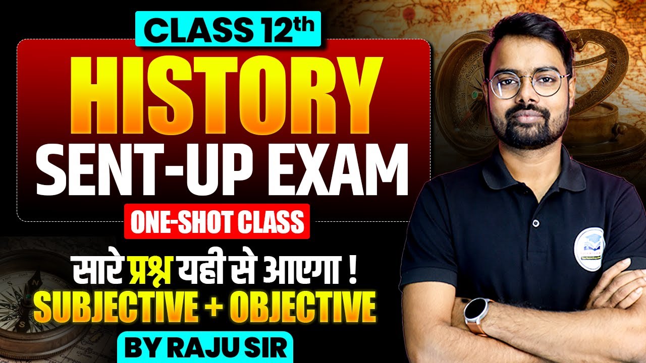 History Class 12 | Sent-up Exam Class 12 One Shot Class | History Subjective + Objective