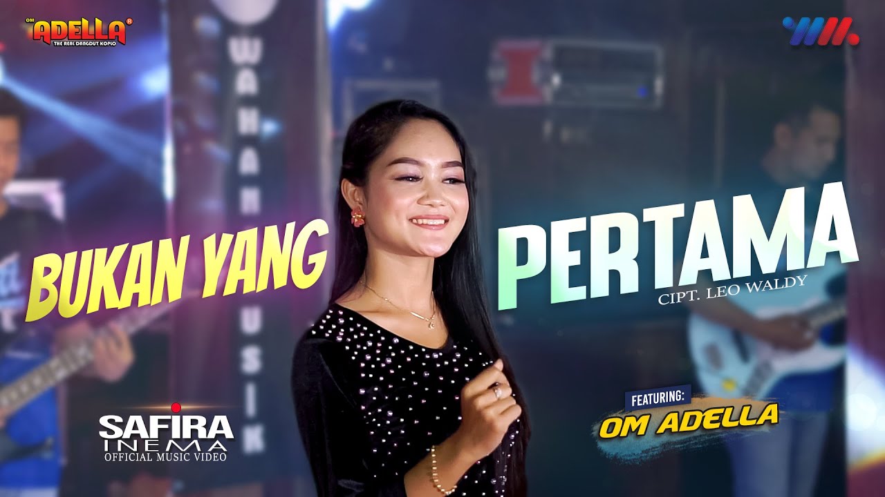 SAFIRA INEMA ft OM ADELLA | BUKAN YANG PERTAMA [LIVE CONCERT WAHANA MUSIK]