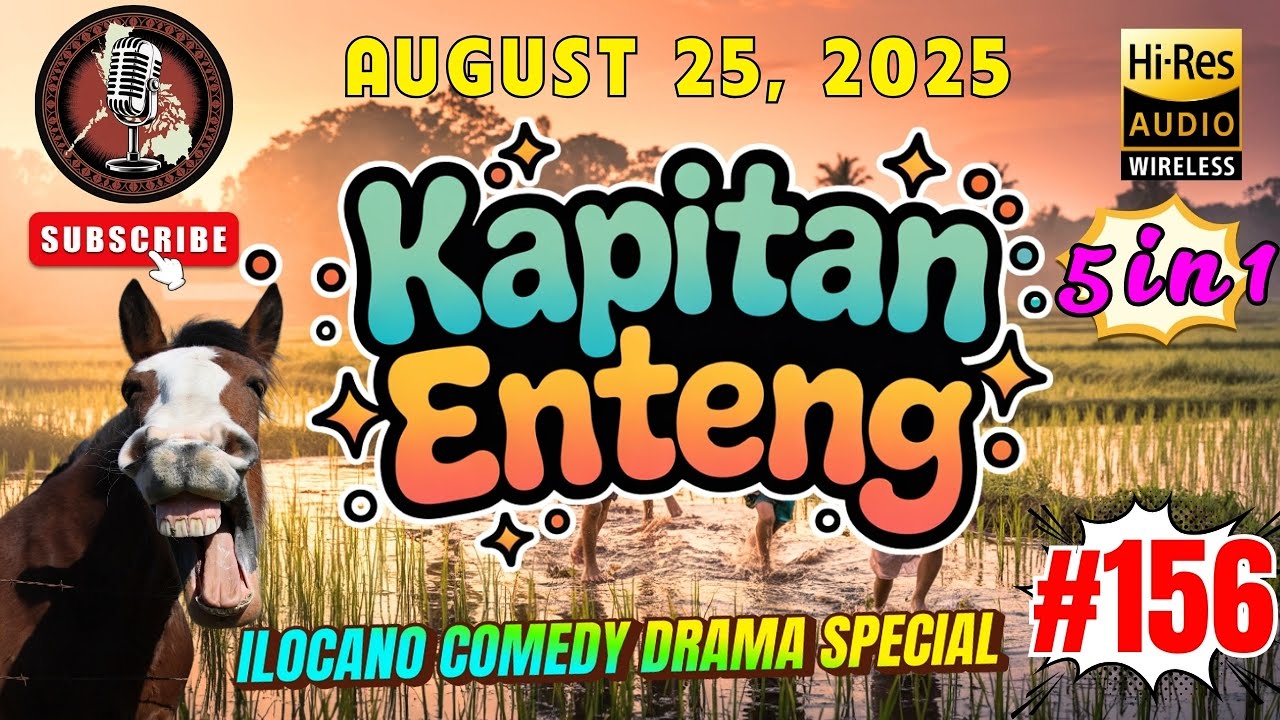 KAPITAN ENTENG ILOCANO DRAMA #156 | Ilocano Comedy Drama (5 in 1) | August 25, 2025 | #kapitanenteng