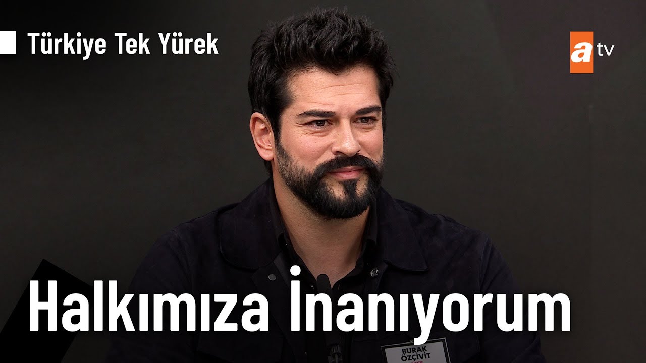 Burak Özçivit'ten Birlik Beraberlik Mesajı #TürkiyeTekYürek