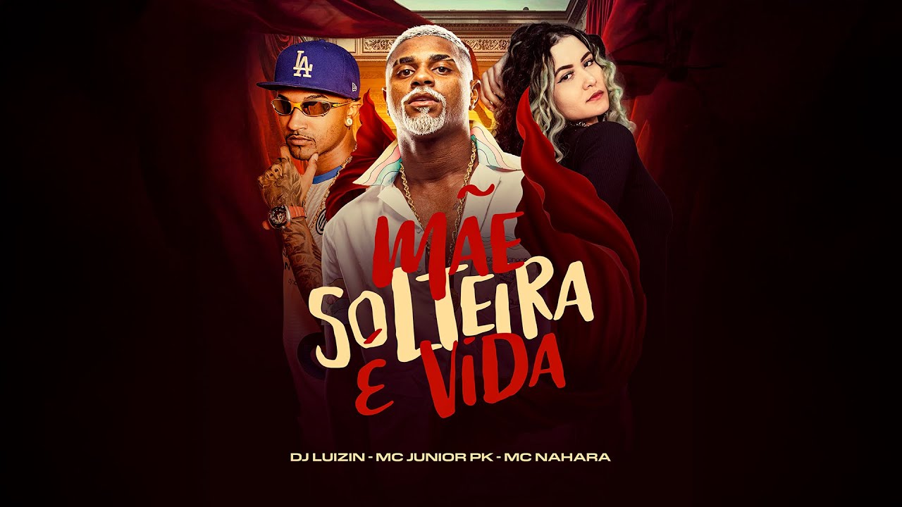 M&Atilde;E SOLTEIRA E VIDA - MC NAHARA, MC JUNIOR PK, DJ LUIZIN ( C&Uacute;PULA HITS ) 
