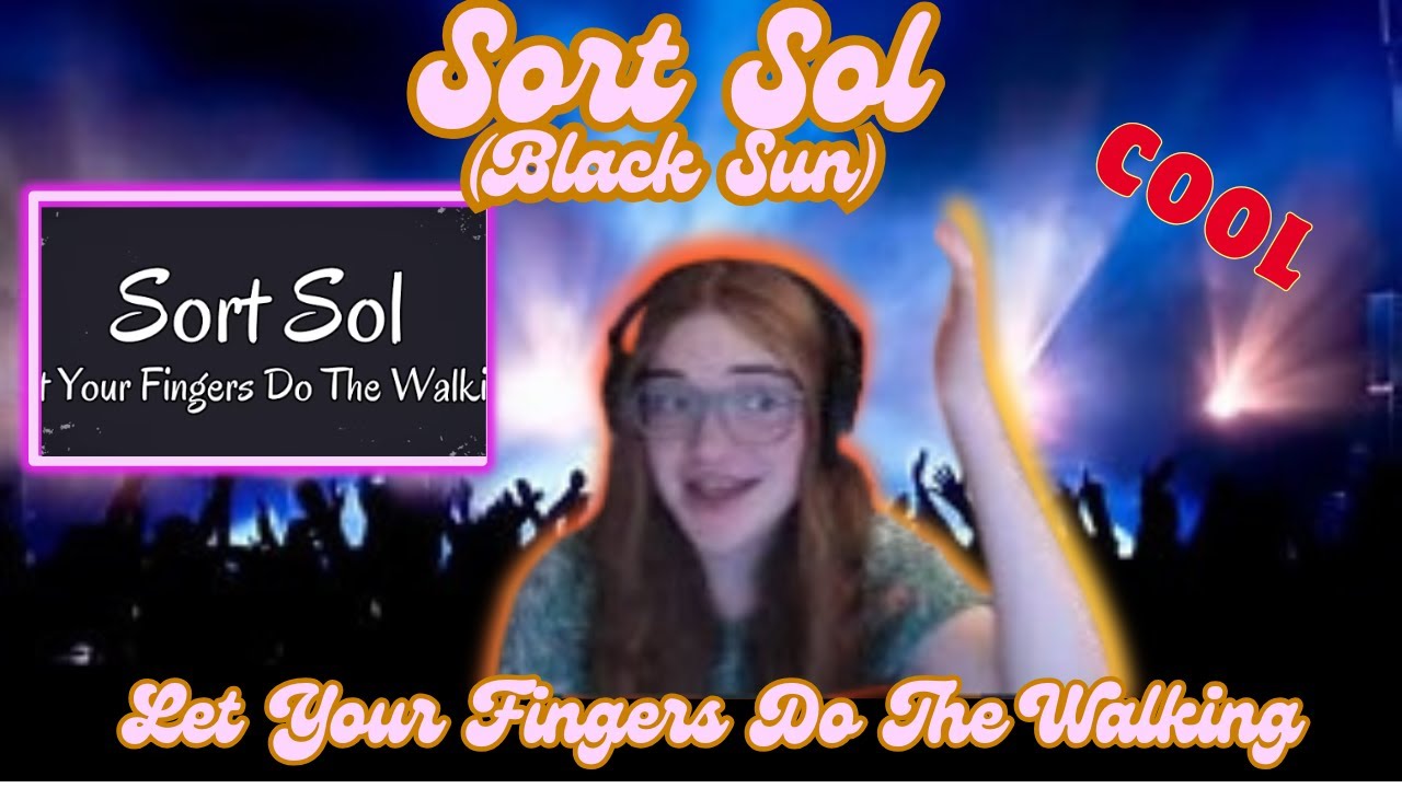 Первое прослушивание | Sort Sol (Black Sun) | Let Your Fingers Do The Walking | Реакция на Solo Lulu