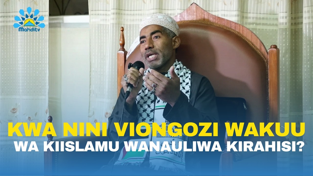 KWA NINI VIONGOZI WETU WANAULIWA KIRAHISI | HUU NI UDHAIFU ? | MAHDI TV