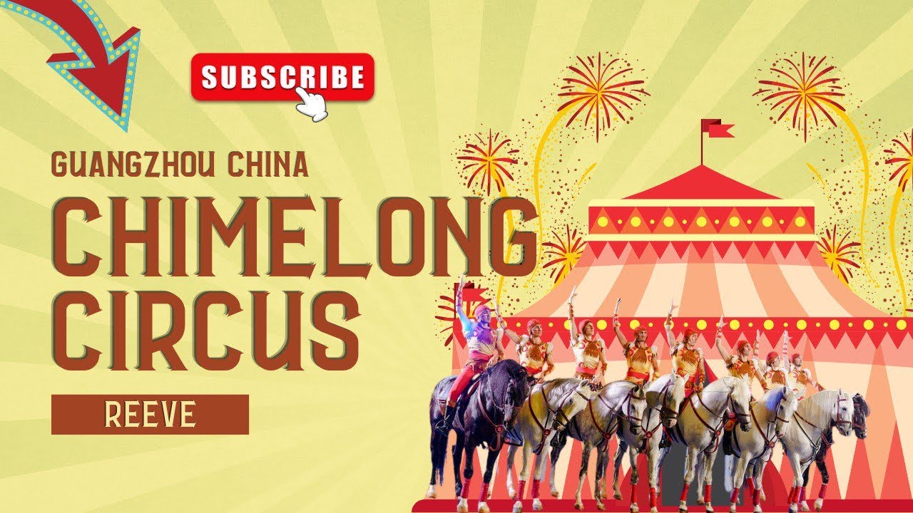 Chimelong Circus Guangzhou 🎪 | Full Performance Experience & A Tribute to the Performers