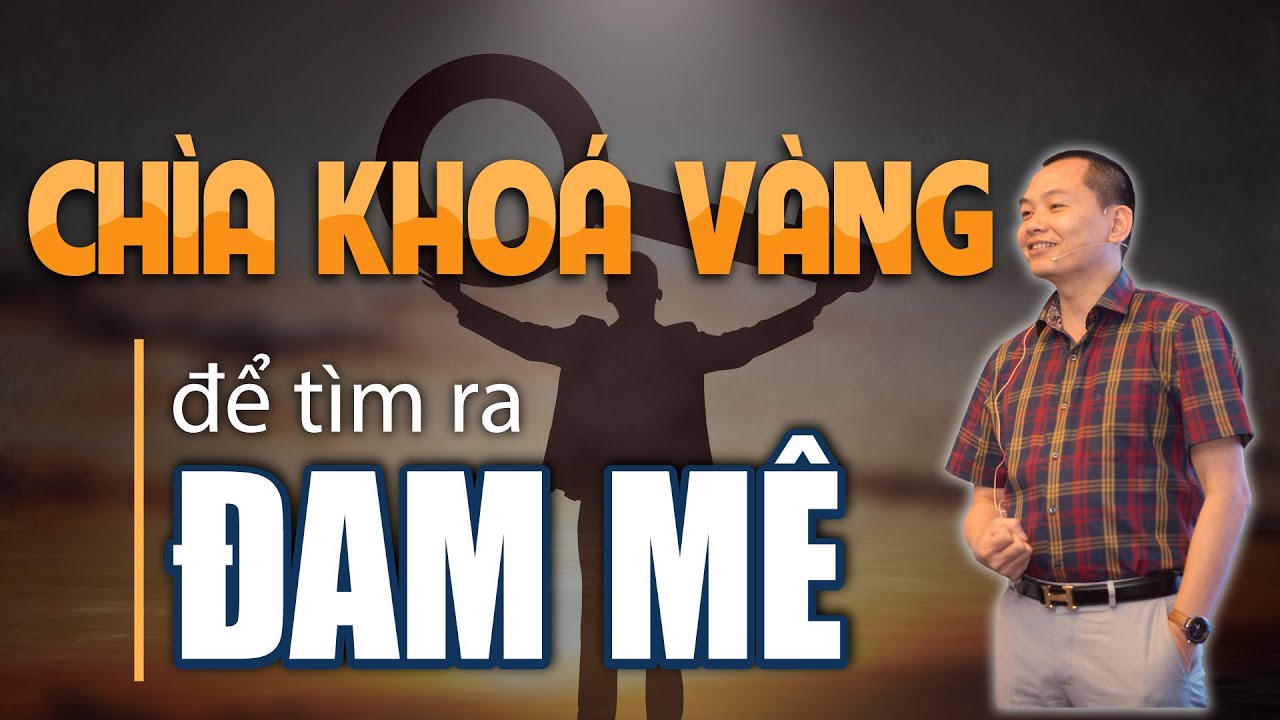 CHÌA KHÓA VÀNG để tìm ra 
