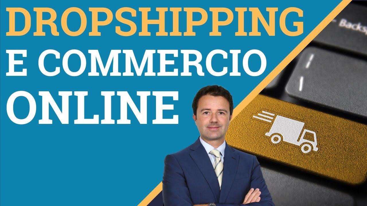 Commercio elettronico e Dropshipping: quello che devi sapere