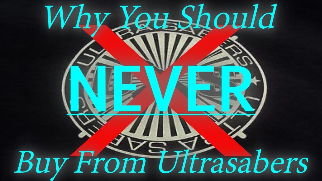 Why You Should NEVER Buy From Ultrasabers