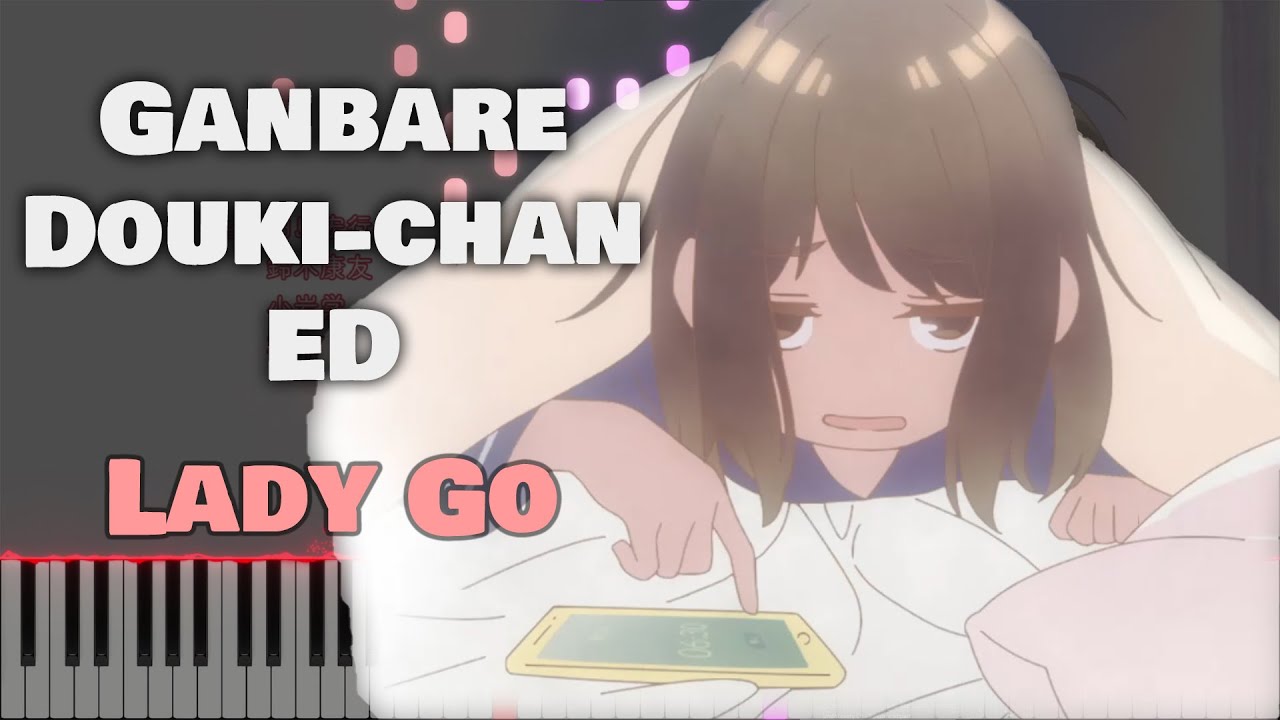 Ganbare Douki-chan ED『Lady Go』by Nene Hieda (TV Size)[piano]