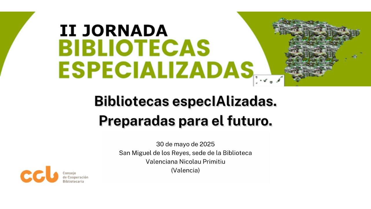 II Jornada de Bibliotecas Especializadas: “Bibliotecas especializadas. Preparadas para el futuro”