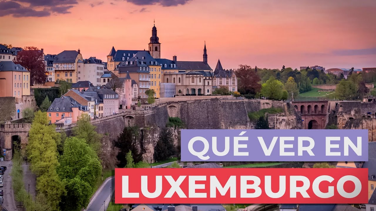 Qué ver en Luxemburgo 🇱🇺 | 10 Lugares Imprescindibles